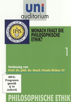 Philosophische Ethik, Teil 1 - Wonach fragt die philosophische Ethik? (Reihe: uni auditorium) mit Prof. Friedo Ricken DVD