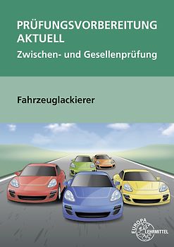 Prüfungsvorbereitung aktuell – Fahrzeuglackierer