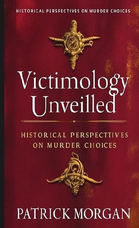 Victimology Unveiled