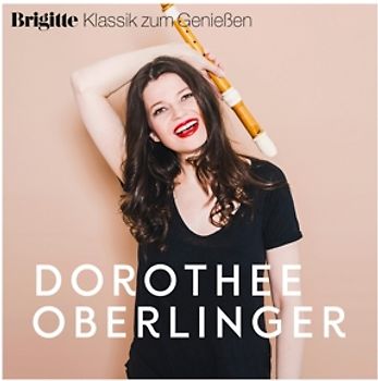 Oberlinger,Dorothee - Brigitte Klassik zum Genießen: Dorothee Oberlinger