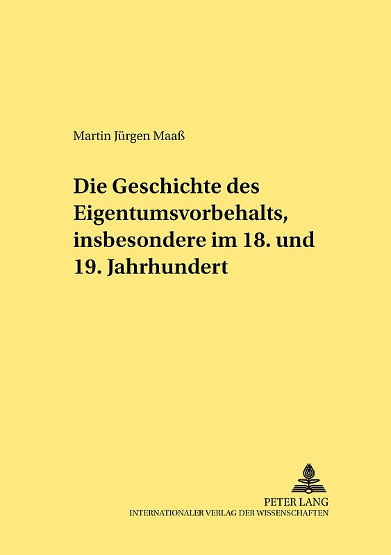 Die Geschichte des Eigentumsvorbehalts, insbesondere im 18. und 19. Jahrhundert