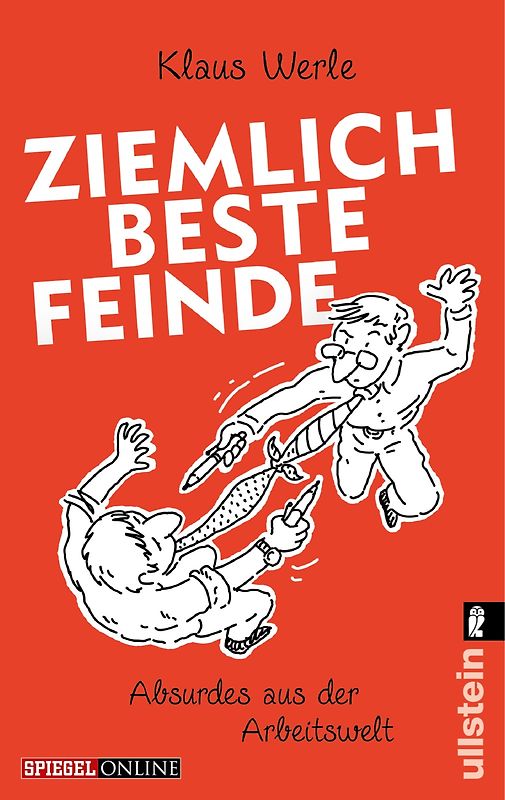 Ziemlich beste Feinde. Absurdes aus der Arbeitswelt