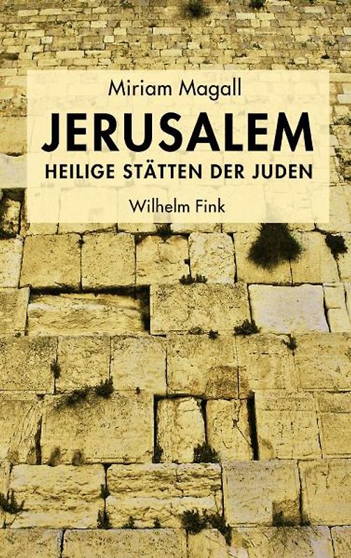 Jerusalem - Heilige Stätten der Juden