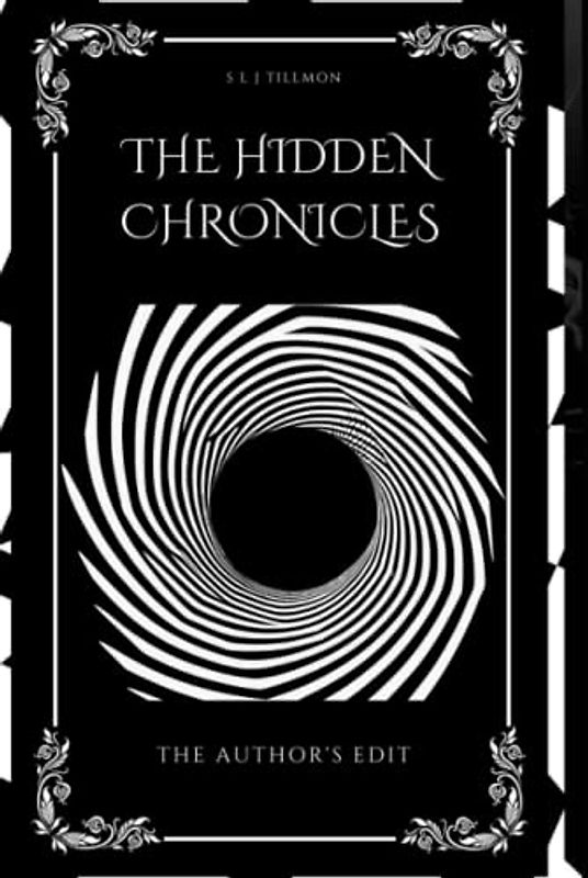 THE HIDDEN CHRONICLES UNLEASHED: THE AUTHOR'S EDIT