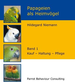 Papageien als Heimvögel, Band 1