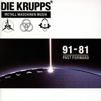 die Krupps - Metall Maschinen Musik 91-81 Past Forward