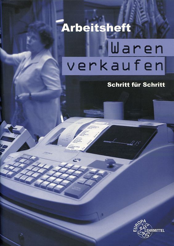 Waren verkaufen Schritt für Schritt. Arbeitsheft