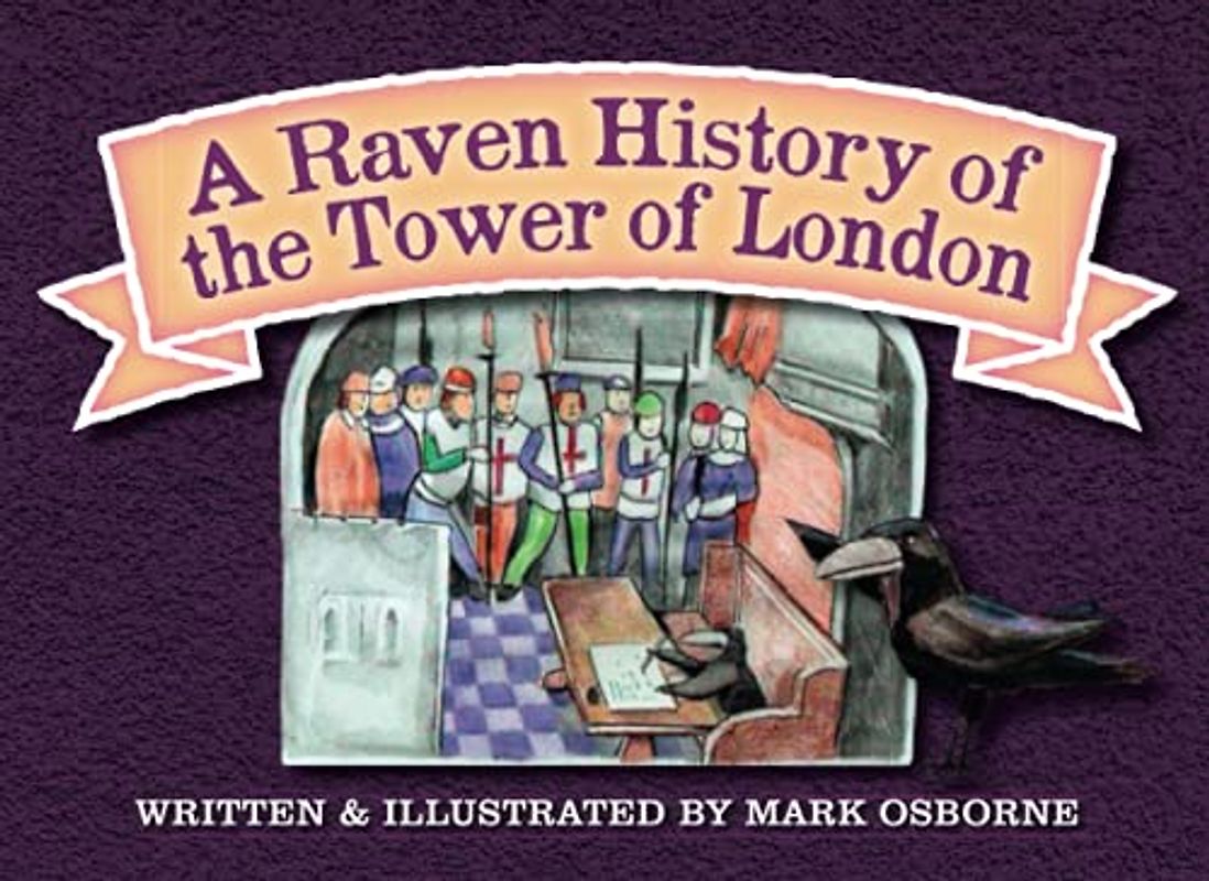 A Raven History of the Tower of London
