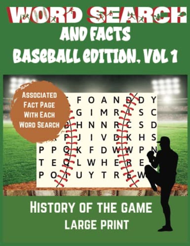 Word Search and Facts Baseball Edition, Volume 1: History of the Game, Large Print Over 50 Word Search with associated Fact Page
