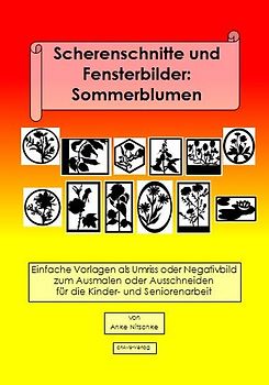 Scherenschnitte und Fensterbilder: Sommerblumen