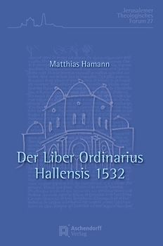 Der Liber Ordinarius Hallensis 1532