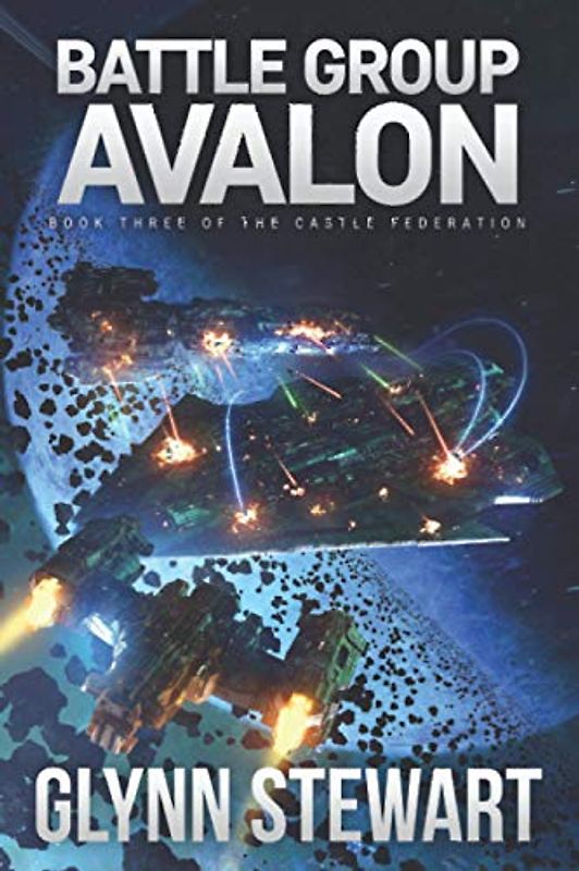 Battle Group Avalon: Castle Federation Book 3