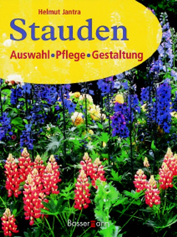 Stauden. Auswahl, Pflege, Gestaltung