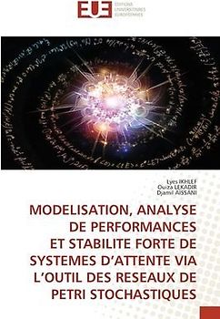 MODELISATION, ANALYSE DE PERFORMANCES ET STABILITE FORTE DE SYSTEMES D¿ATTENTE VIA L¿OUTIL DES RESEAUX DE PETRI STOCHASTIQUES