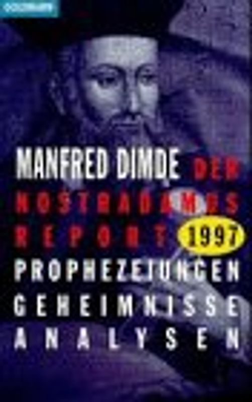 Der Nostradamus-Report 1997. Prophezeiungen - Geheimnisse - Analysen