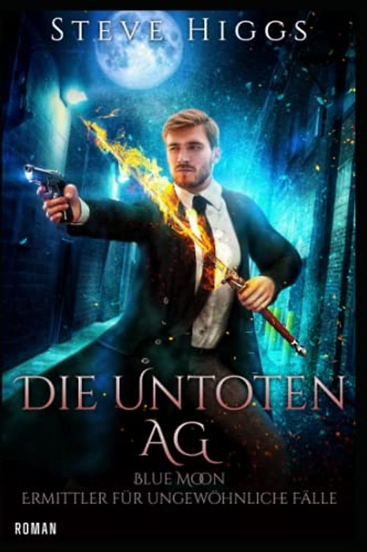 Die Untoten AG: Blue Moon - Ermittler für ungewöhnliche Fälle