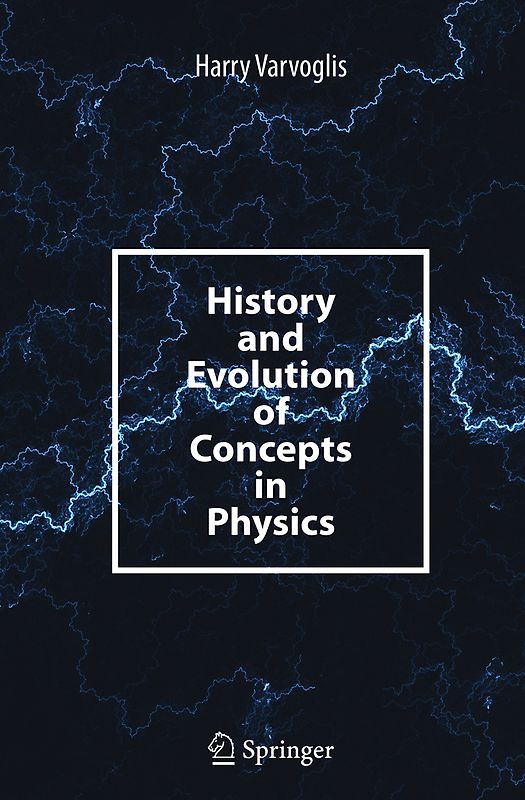 History and Evolution of Concepts in Physics