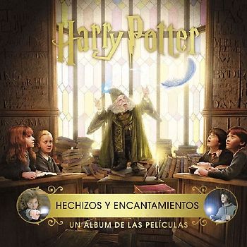Harry Potter : hechizos y encantamientos : un álbum de las películas