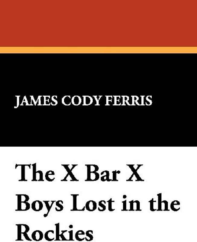 The X Bar X Boys Lost in the Rockies