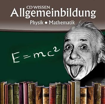 CD WISSEN - Allgemeinbildung. Physik - Mathematik