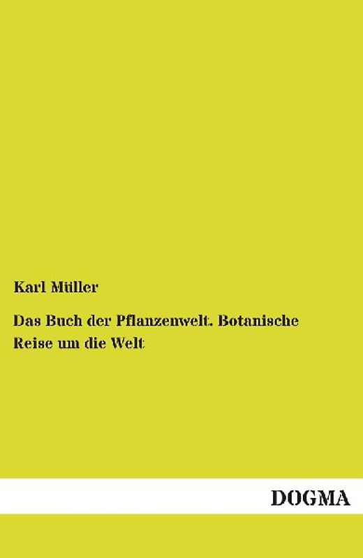 Das Buch der Pflanzenwelt. Botanische Reise um die Welt