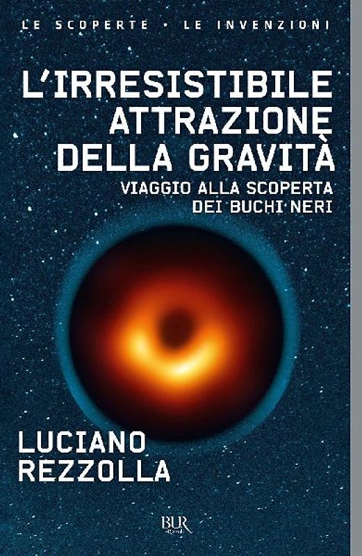 L' irresistibile attrazione della gravità. Viaggio alla scoperta dei buchi neri