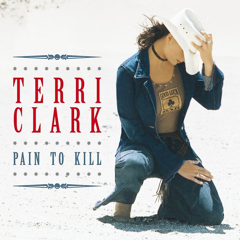 Terri Clark - Pain to Kill
