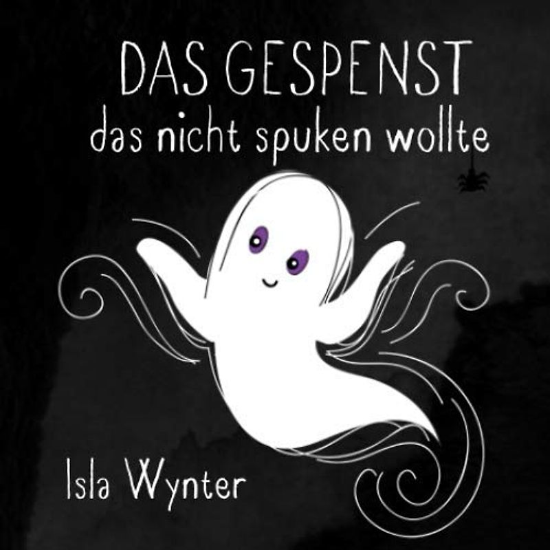 Das Gespenst das nicht spuken wollte: Ein Bilderbuch zum Vorlesen (Layla, das Gespenst)