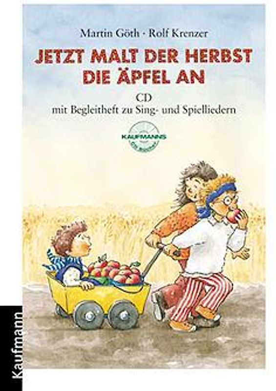 Jetzt malt der Herbst die Äpfel an. CD und Begleitheft mit 17 Liedern