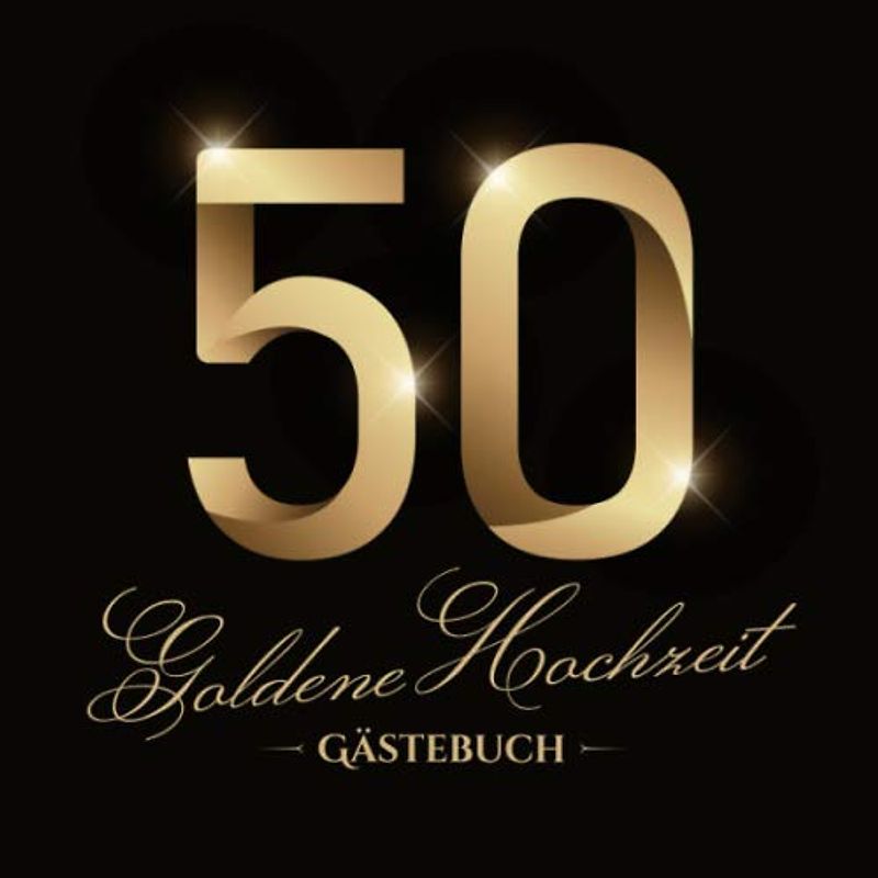 Goldene Hochzeit ~ Gästebuch: Deko & Geschenk zur Feier der Goldhochzeit / 50. Hochzeitstag - Hochzeit 50 Jahre - Buch für Glückwünsche und Fotos der Gäste - Motiv: Vintage Gold