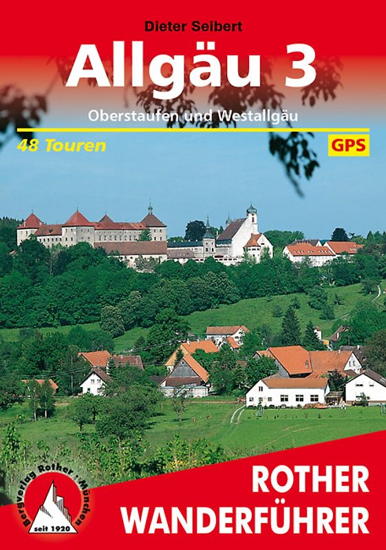 Allgäu 3. Oberstaufen und Westallgäu. 46 Touren. Mit GPS-Daten