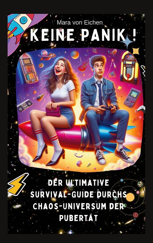 Keine Panik! Der ultimative Survival Guide durchs Chaos Universum der Pubertät