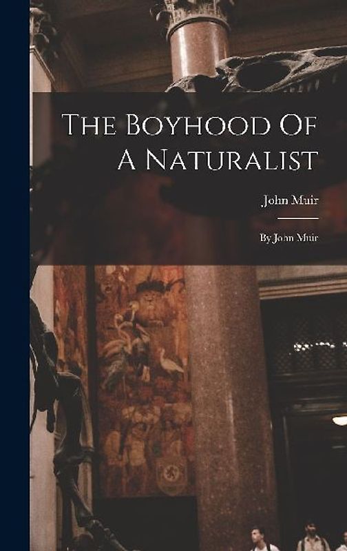 The Boyhood Of A Naturalist