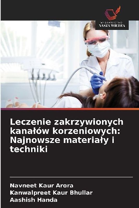 Leczenie zakrzywionych kana¿ów korzeniowych: Najnowsze materia¿y i techniki
