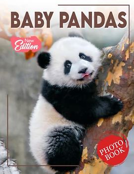 Baby Pandas Photo Book: Picture Book Of Baby Pandas With 30+ Photos Pictures, 2023 Photobook For Birthday Gifts For Men Women Mom Dad Boy Girl