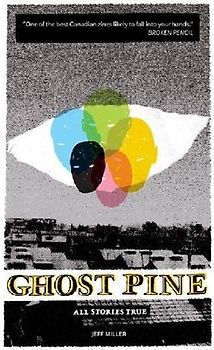 Ghost Pine: All Stories True