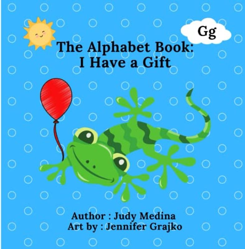 The Alphabet Book: I Have a Gift (The Alphabet Books: The A - Z Series)