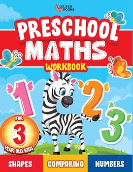 Preschool Maths Workbook: Comparing, Shapes and Numbers for 3 year old kids