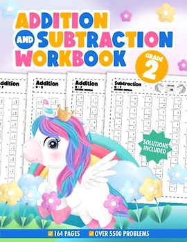 2nd grade math workbook addition and subtraction: Over 5500 addition and subtraction timed equations With solutions, Cute Unicorn Theme