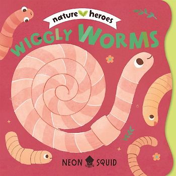Wiggly Worms (Nature Heroes)