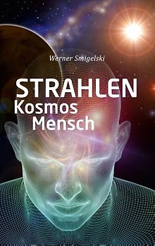 Strahlen, Kosmos, Mensch
