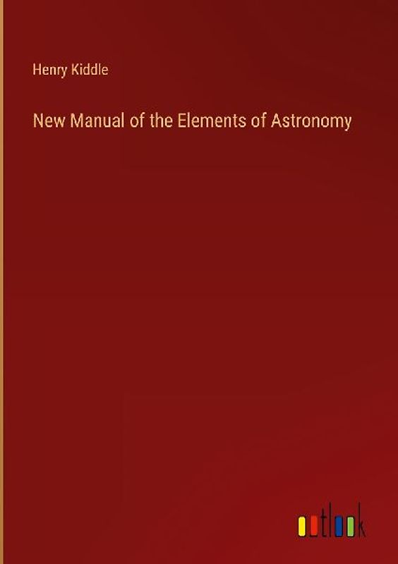 New Manual of the Elements of Astronomy