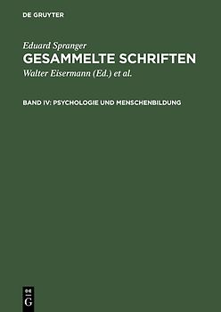 Eduard Spranger: Gesammelte Schriften / Psychologie und Menschenbildung