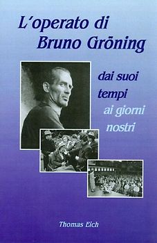 Das Wirken Bruno Grönings zu seinen Lebzeiten und heute