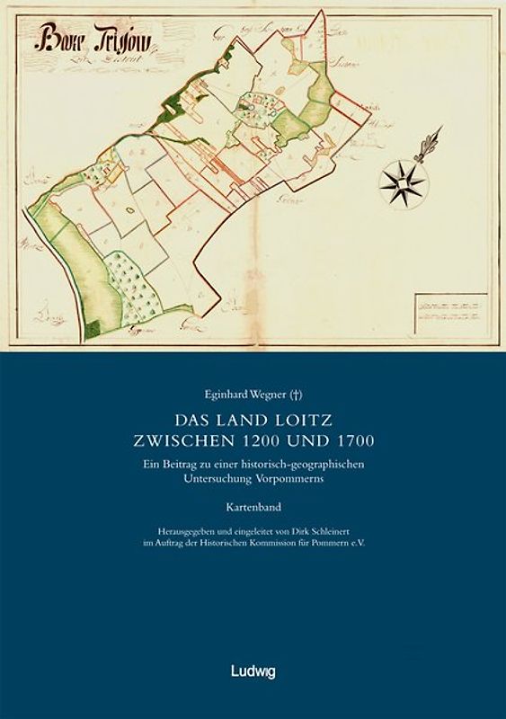 Die schwedische Landesaufnahme von Vorpommern 1692–1709 / Das Land Loitz zwischen 1200 und 1700. Kartenband