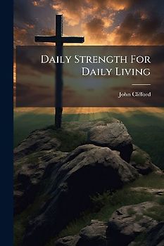 Daily Strength For Daily Living