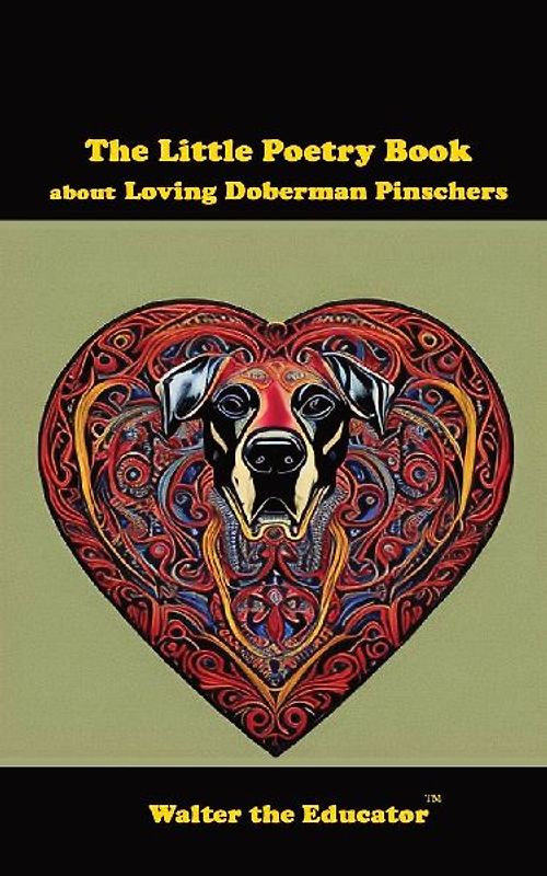 The Little Poetry Book about Loving Doberman Pinschers