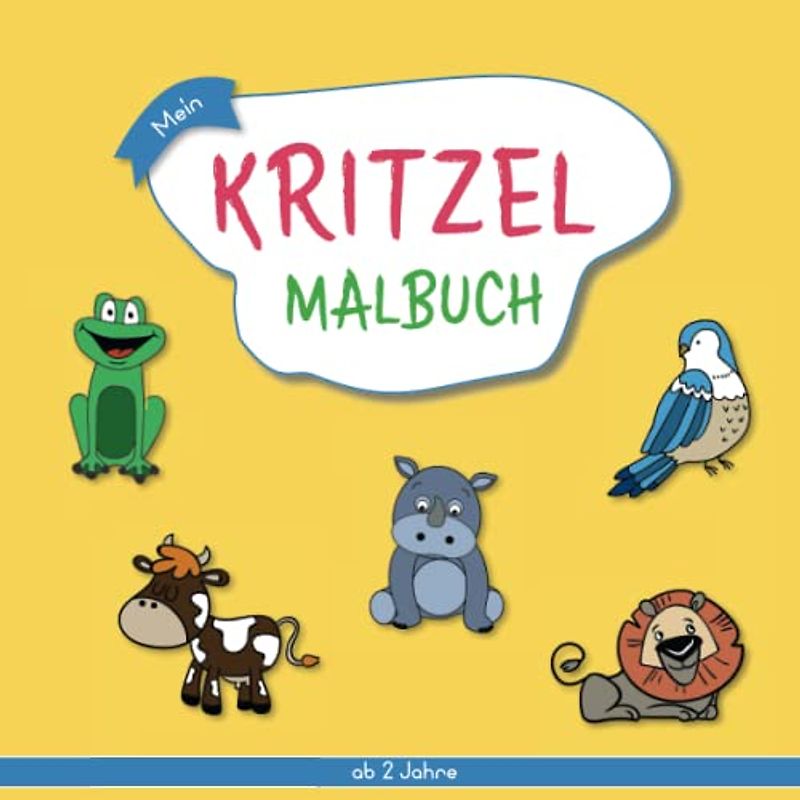 Kritzelmalbuch ab 2 Jahre: erstes Ausmalbuch mit niedlichen Tiermotiven, für Kinder zum Malen und Kritzeln, zur Förderung von Feinmotorik und Kreativität