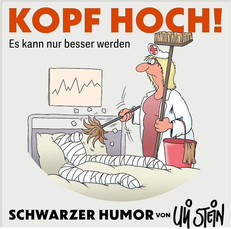 Uli Stein: Gute Wünsche!: Kopf hoch! Schwarzer Humor hilft