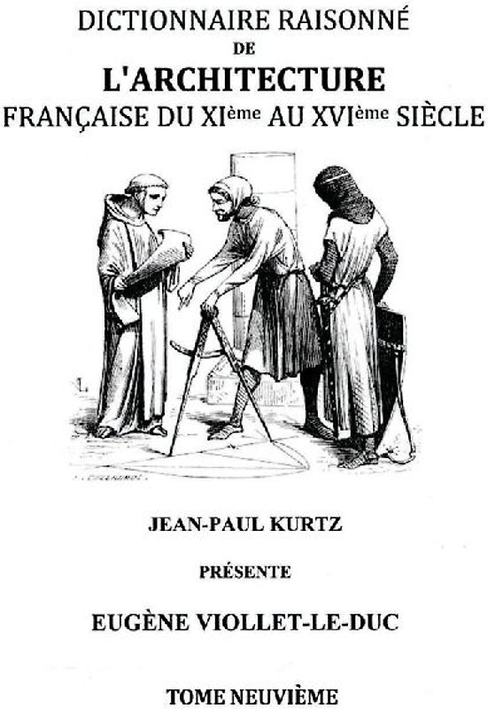 Dictionnaire Raisonné de l'Architecture Française du XIe au XVIe siècle Tome IX